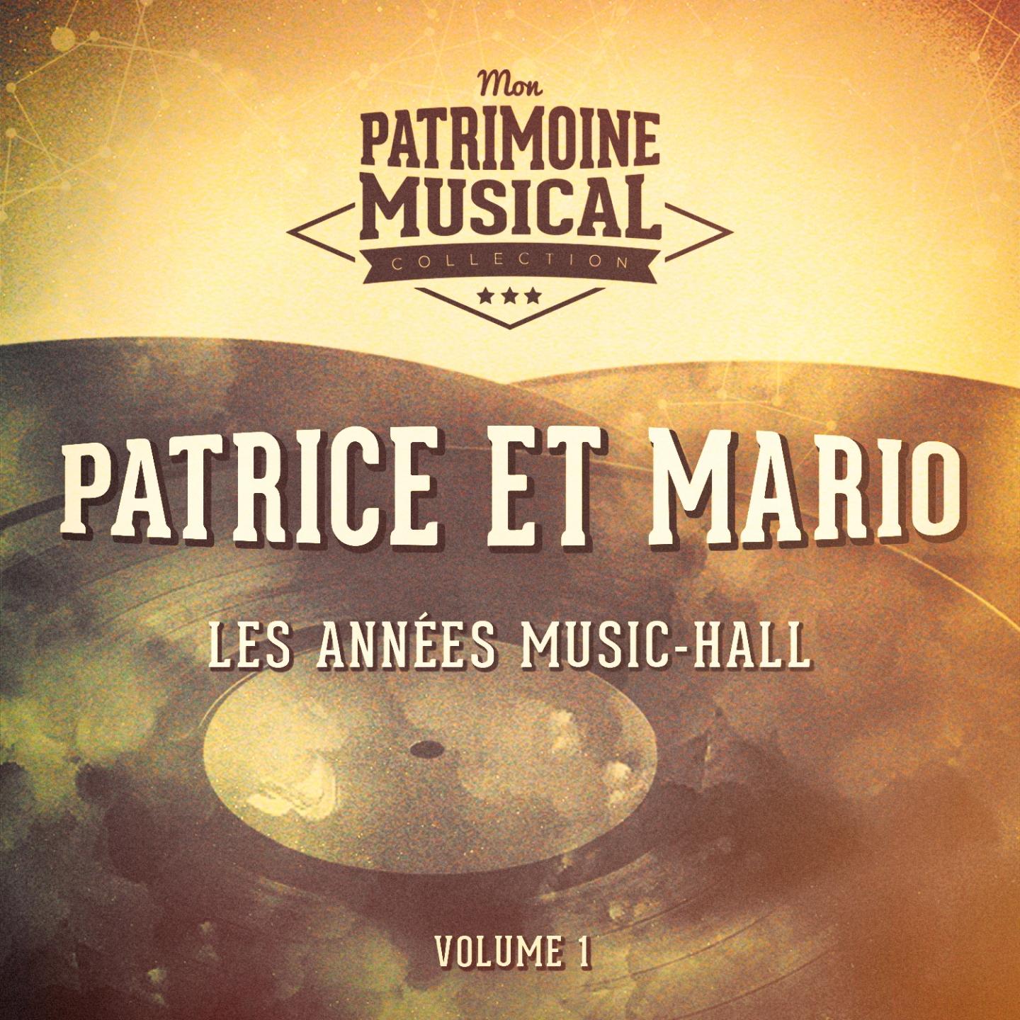 Постер альбома Les années music-hall : Patrice et Mario, Vol. 1