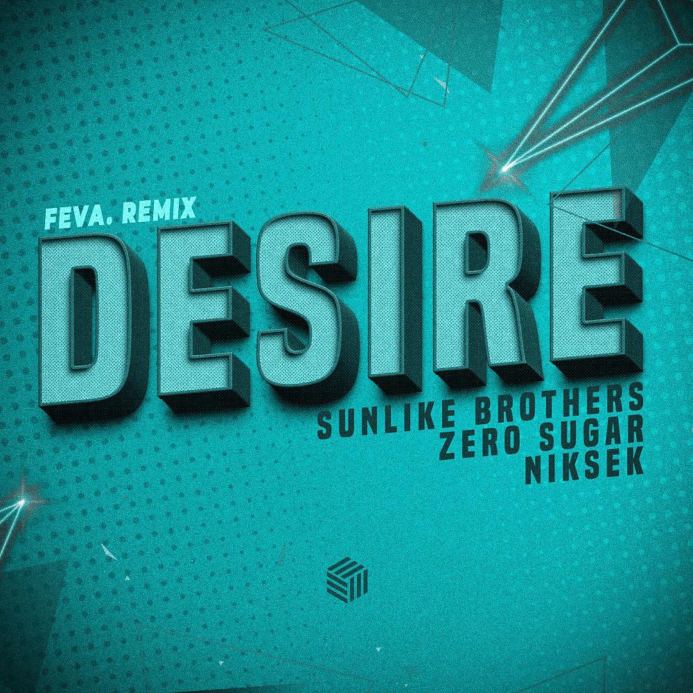 Постер альбома Desire (feva. Remix)
