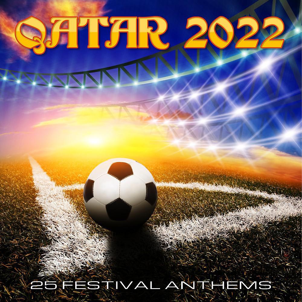 Постер альбома Qatar 2022 (25 Festival Anthems)