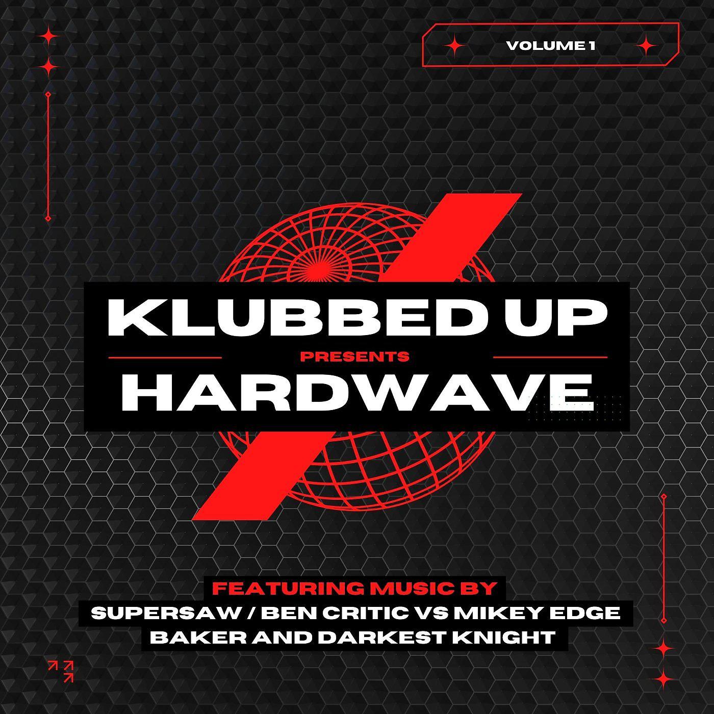 Постер альбома Klubbed Up presents Hardwave, Vol. 1