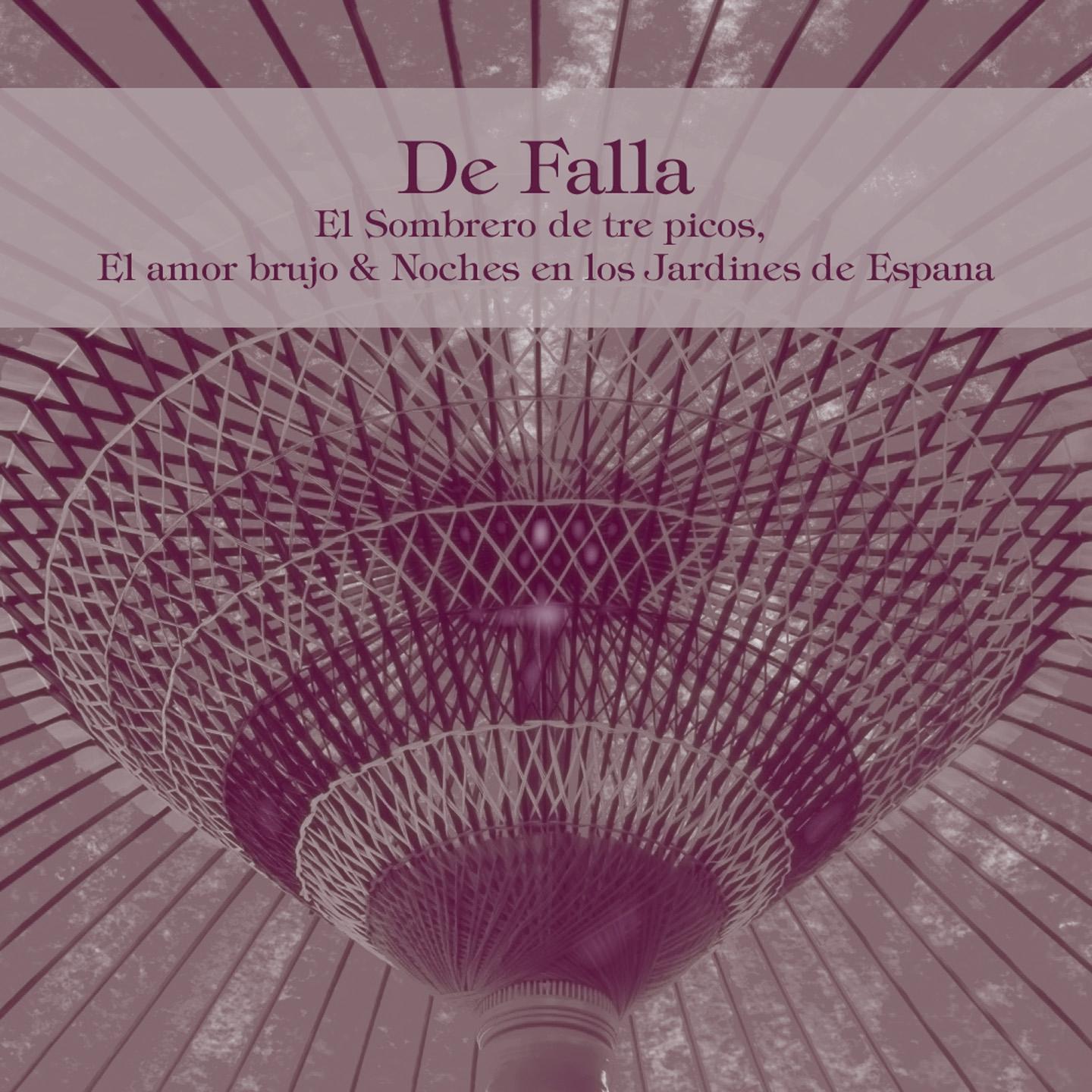 Постер альбома De Falla: El Sombrero de Tre Picos, El Amor Brujo & Noches en los Jardines de Espana