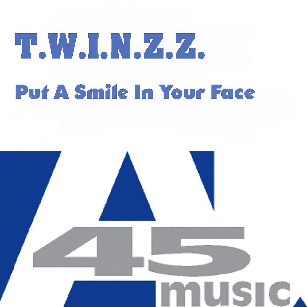 T.W.I.N.Z.Z - Put A Smile On Your Face (Melody Radio Edit)