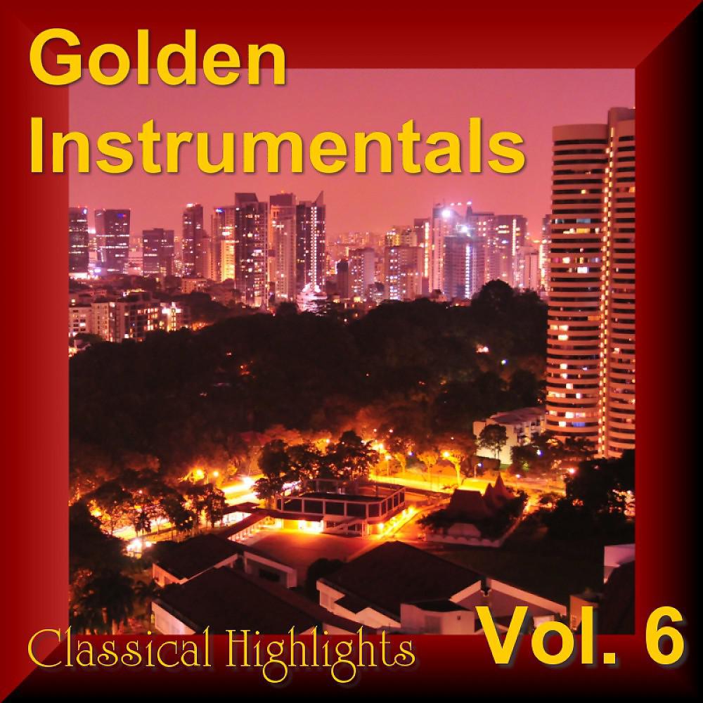 Постер альбома Golden Instrumentals Vol. 6, Classical Highlights