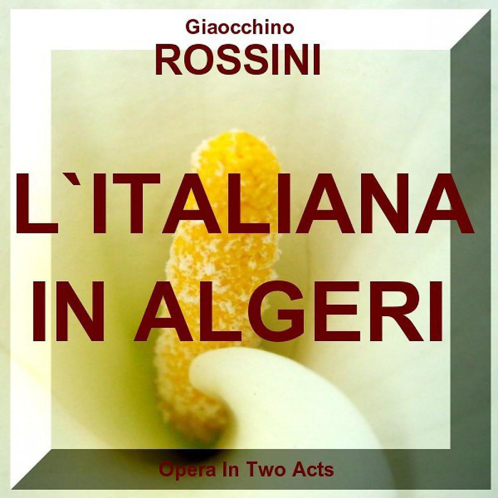 Постер альбома L'italiana in Algeri-Gioacchino Rossini-Komische Oper in Drei Akten-Comic Opera in Two Acts Cd2