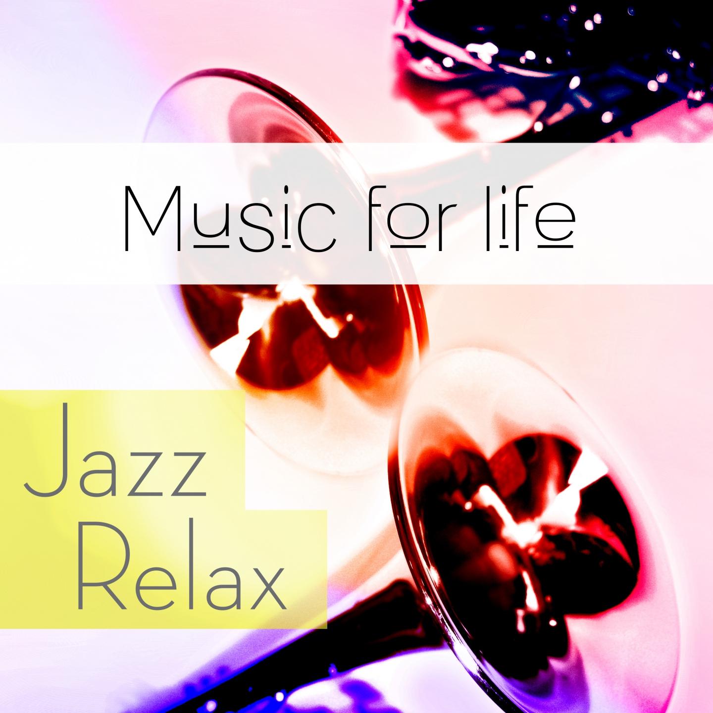 Постер альбома Music for Life: Jazz Relax