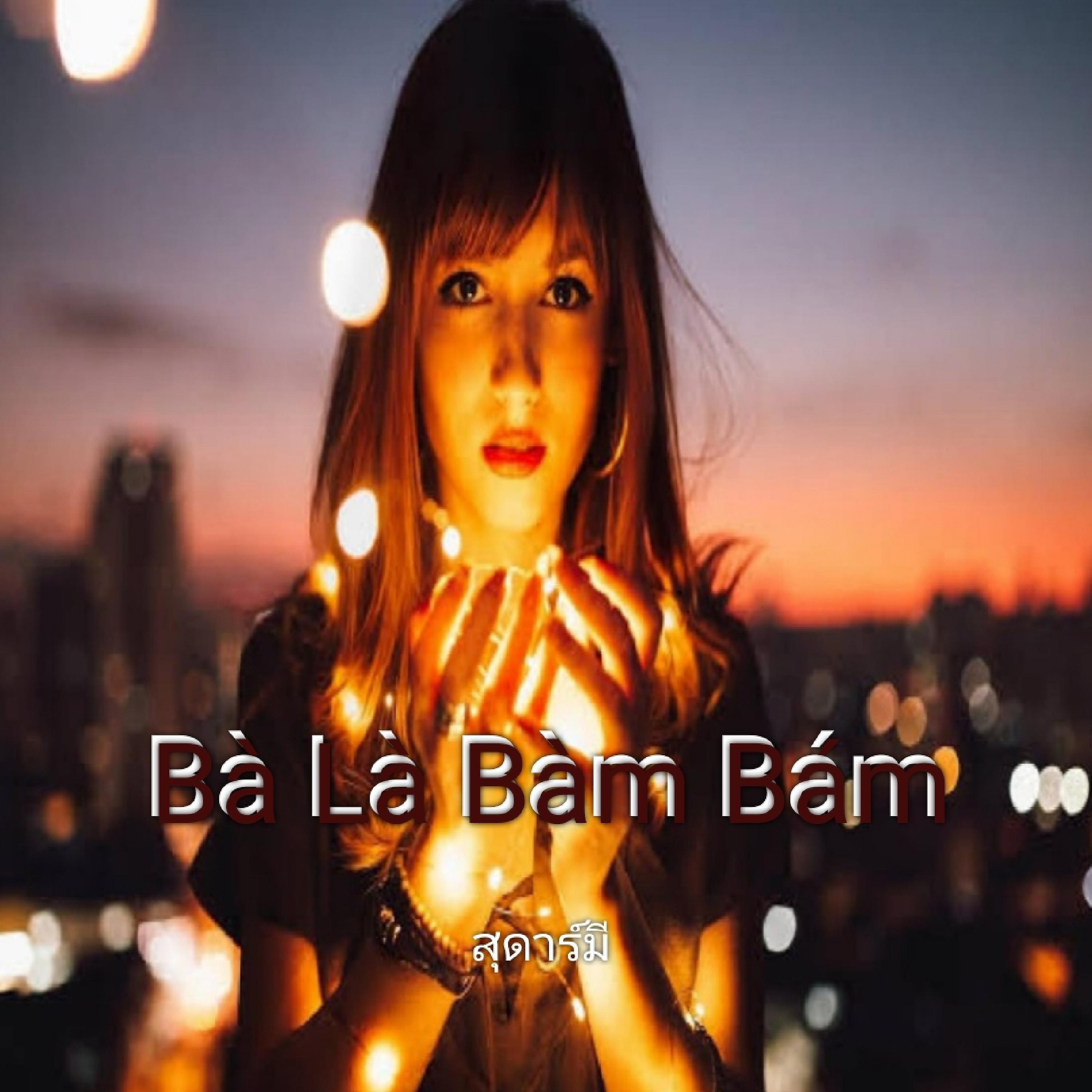 Постер альбома Bà Là Bàm Bám