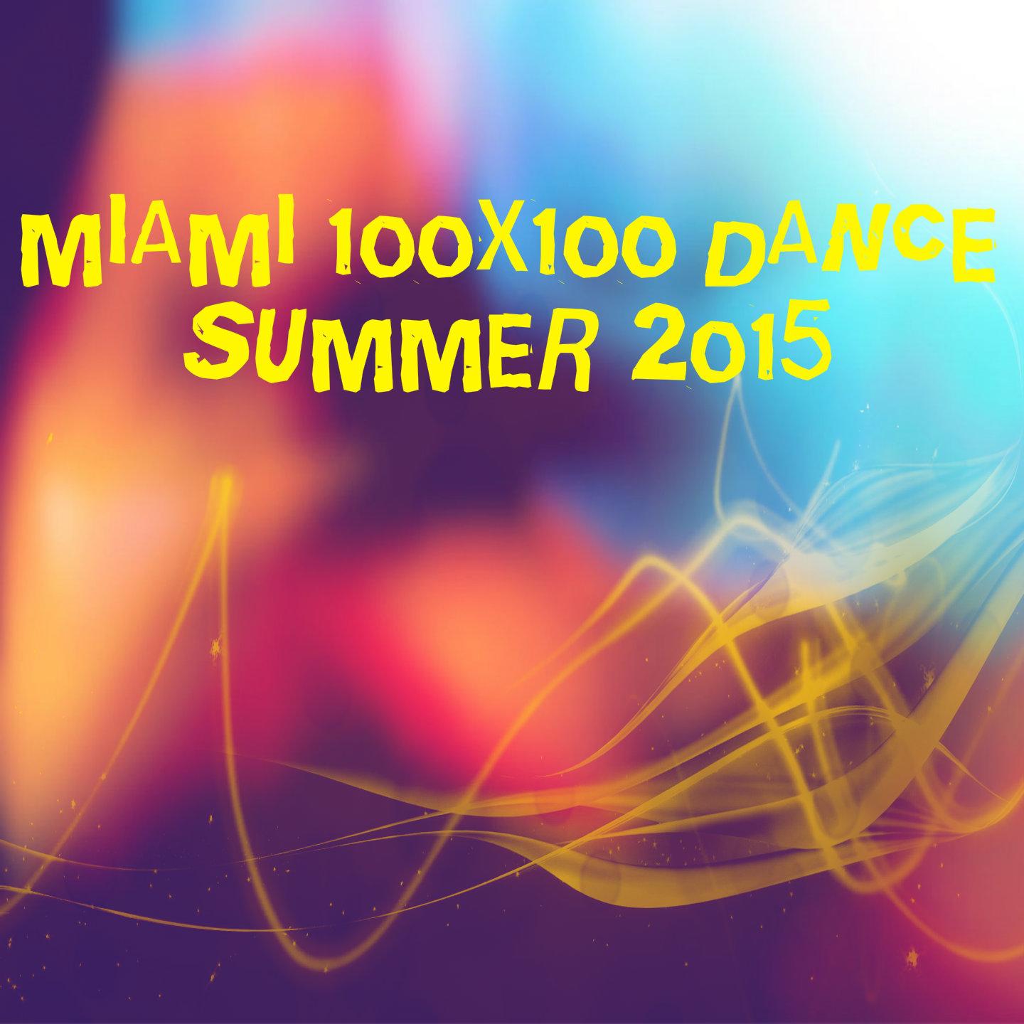 Постер альбома Miami 100x100 Dance Summer 2015