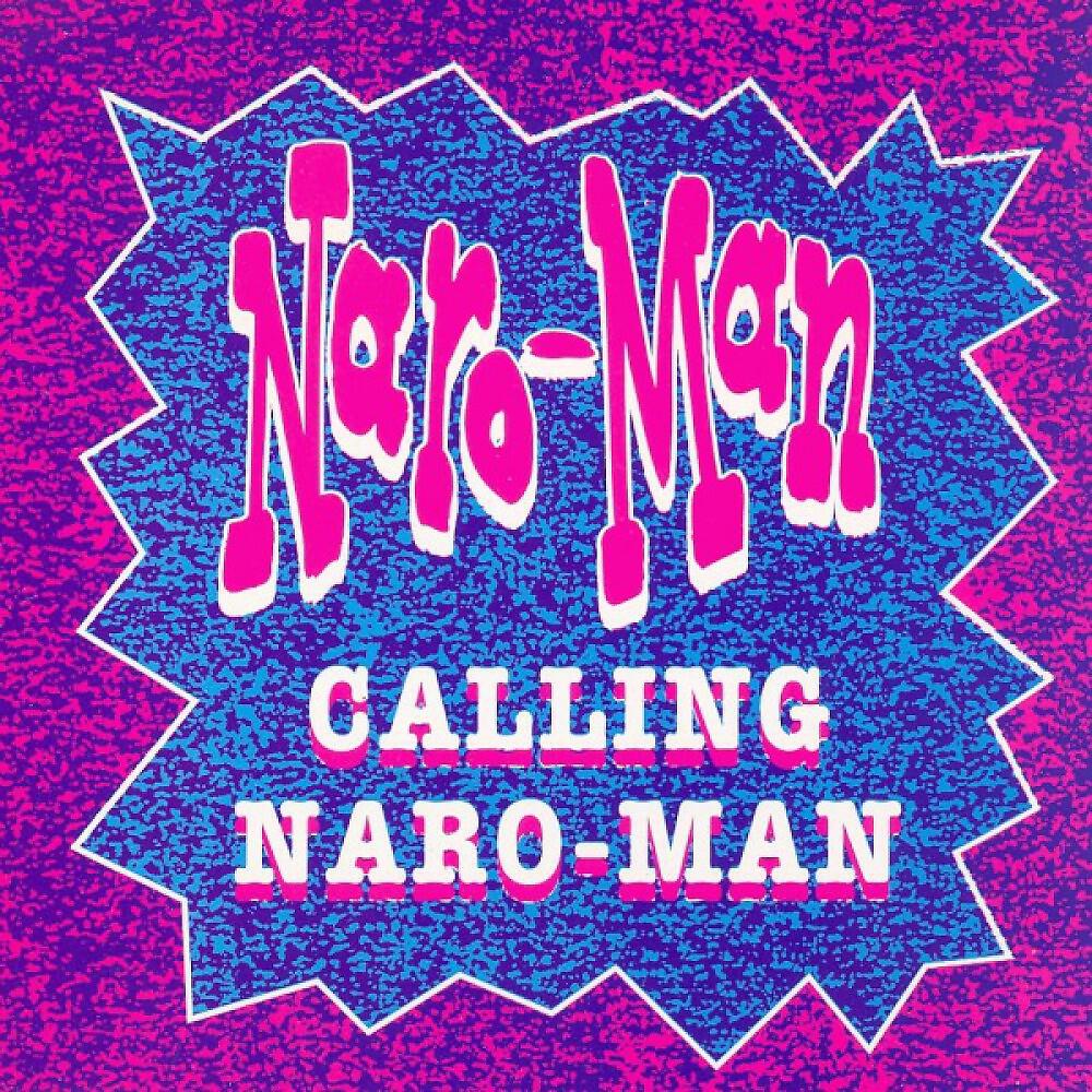 Naro-Man - Calling Naro-man (Choas Mix)