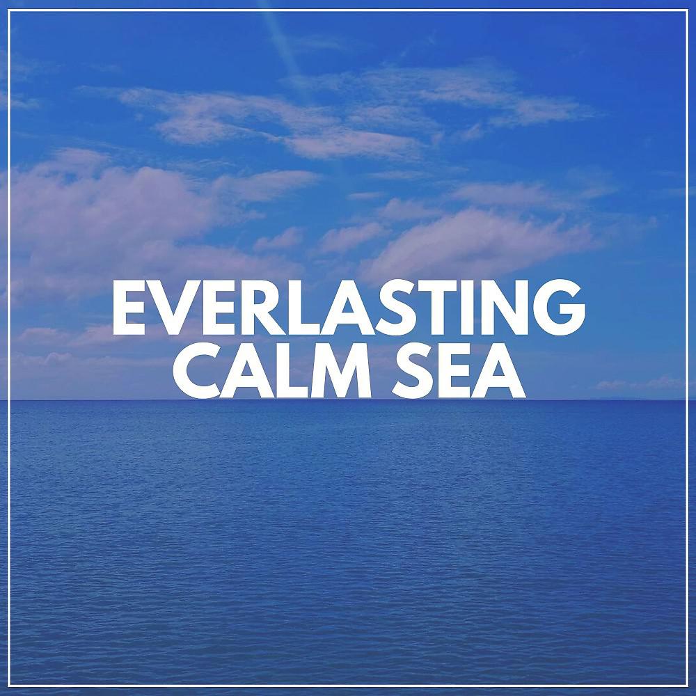 Постер альбома Everlasting Calm Sea