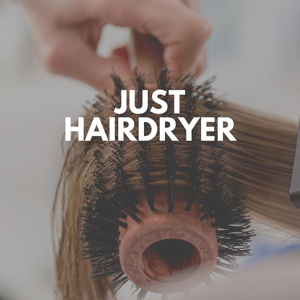 Постер альбома Just Hairdryer