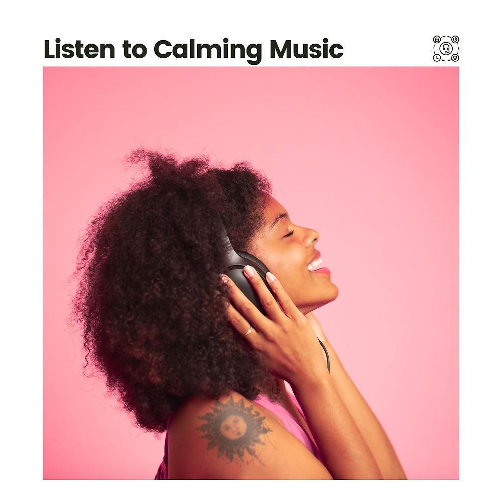 Постер альбома Listen to Calming Music