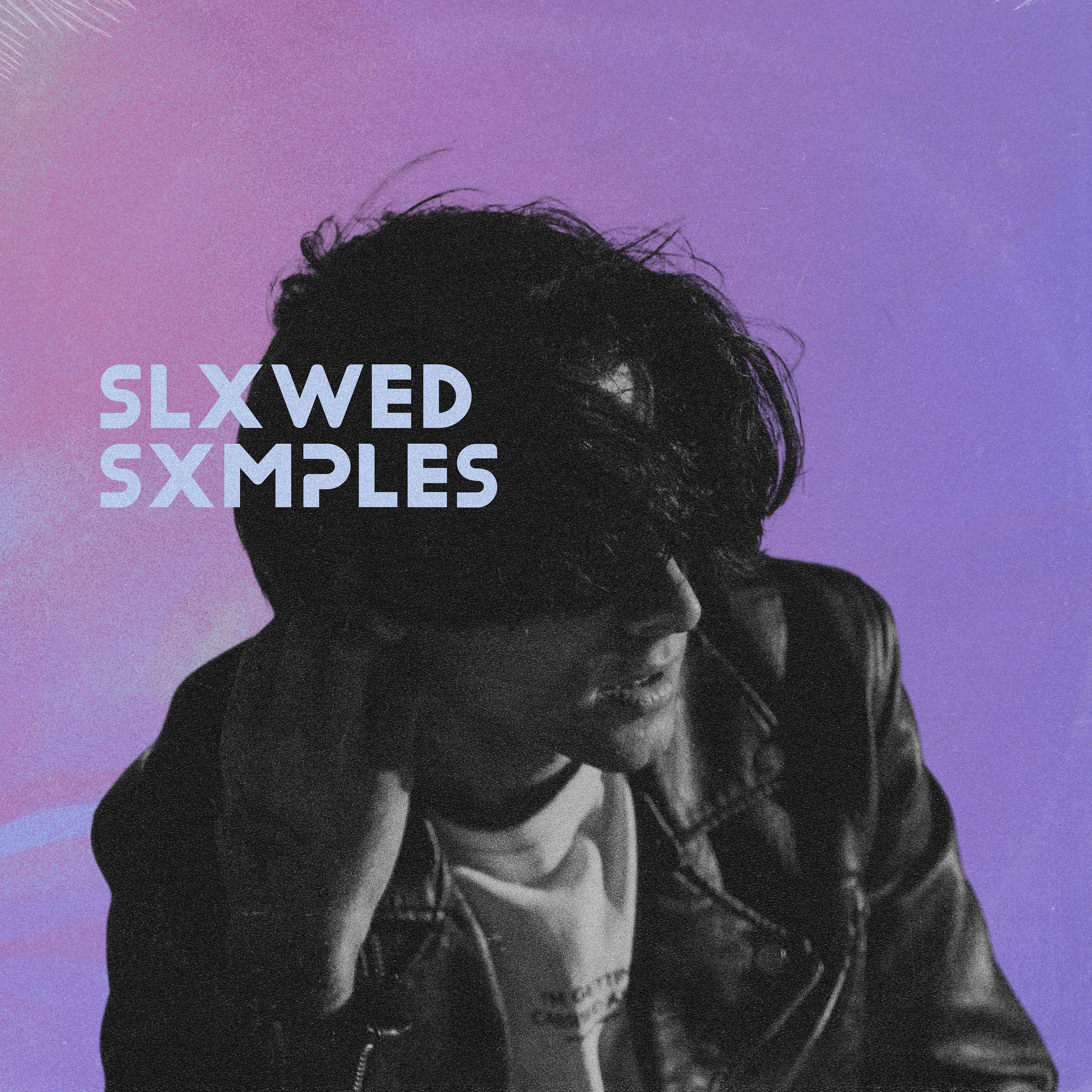 Постер альбома SLXWED SXMPLES