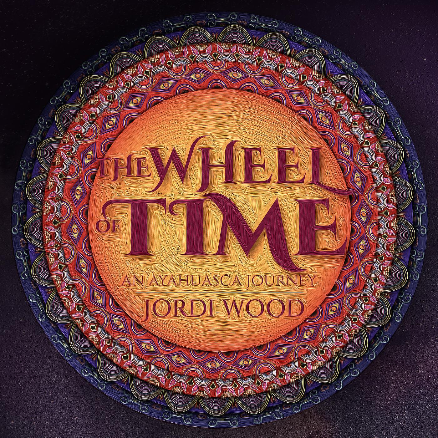 Постер альбома The Wheel of Time - An Ayahuasca Journey
