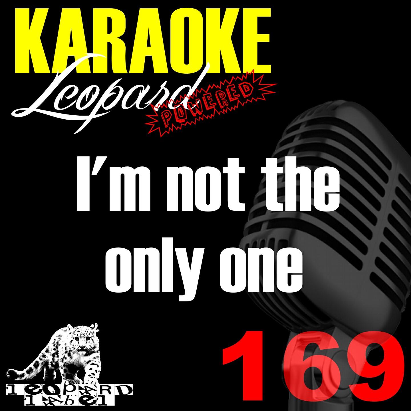 Leopard Powered - I'm Not the Only One (Karaoke Version) (Originally Performed By Sam Smith)