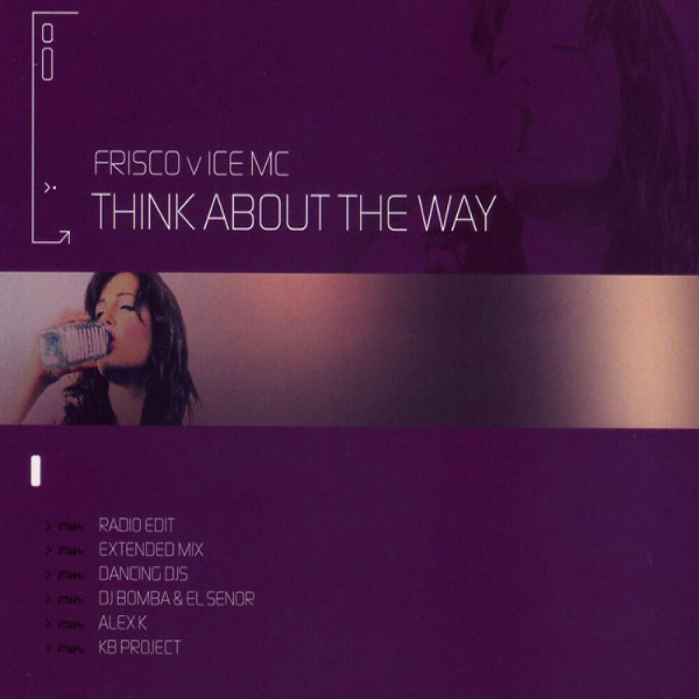 Frisco vs. Ice Mc - Think about the way (DJ Bomba & El Senor Remix)