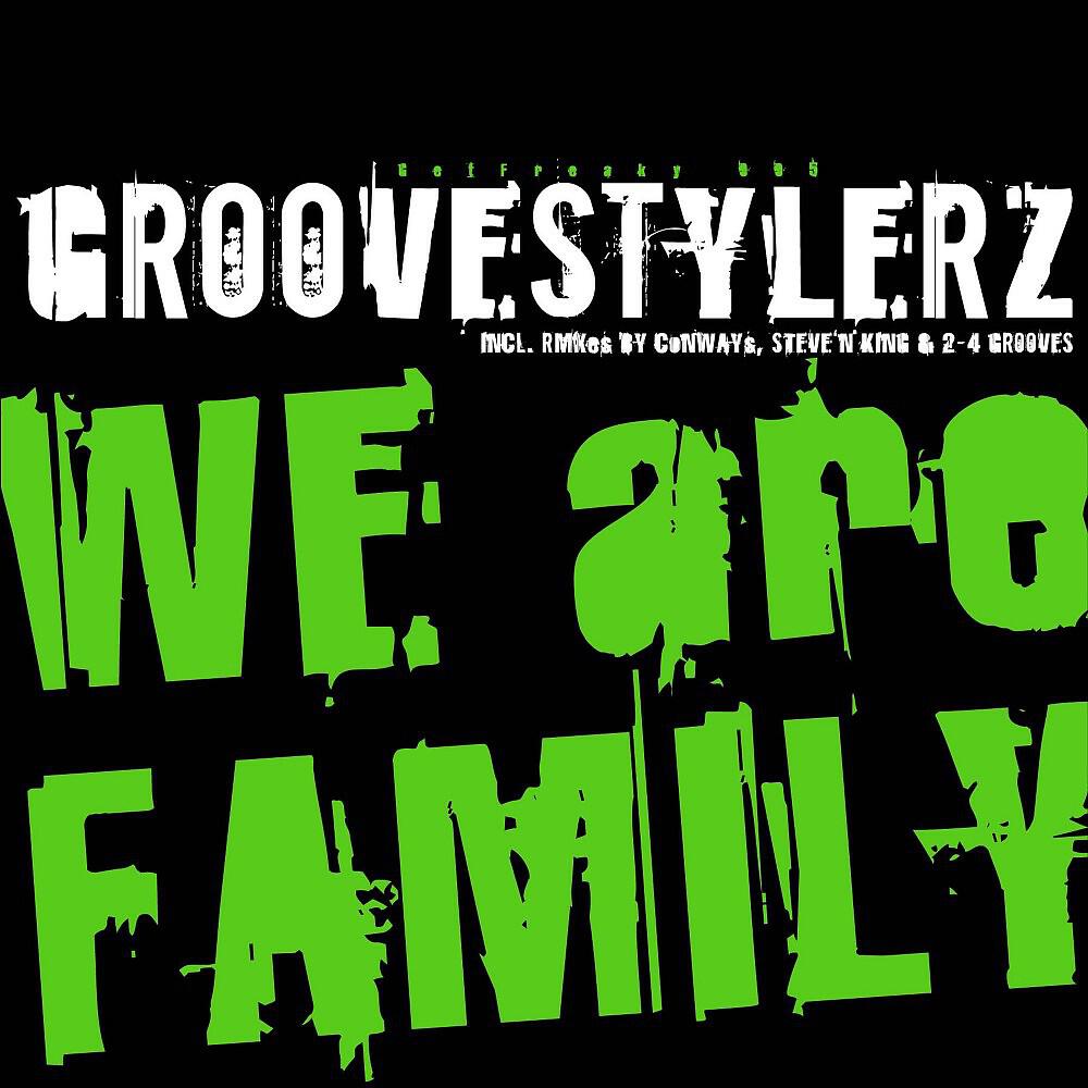 Groovestylerz - We Are Family (2-4 Grooves Remix)