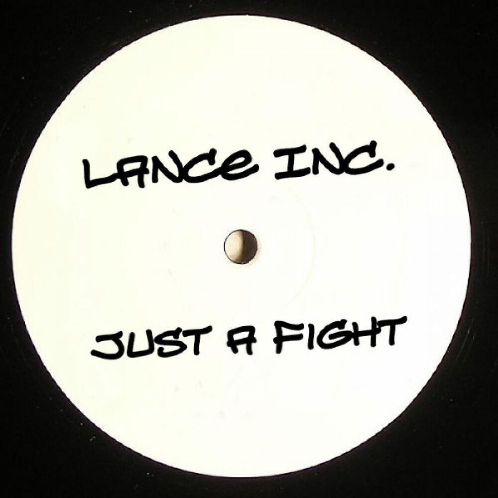 Lance Inc. - Just a Fight (Original Club Mix)