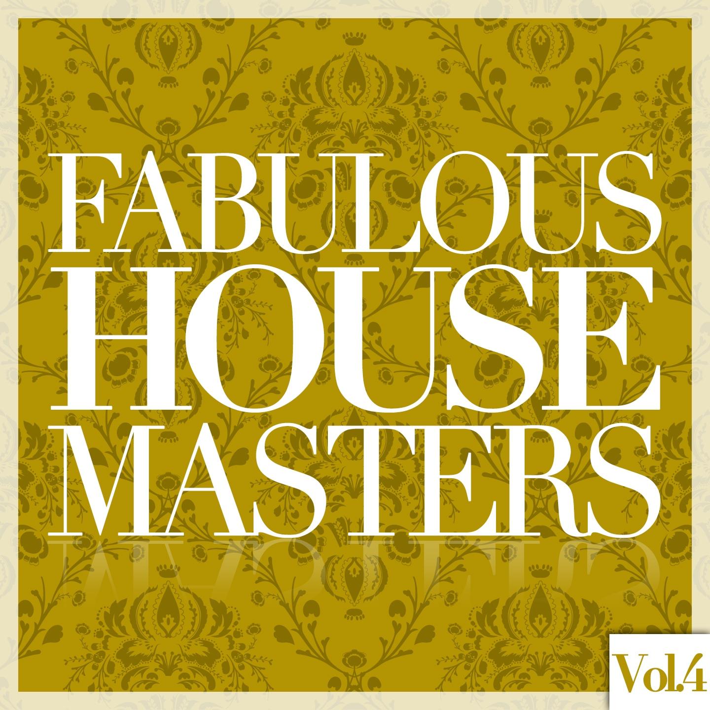 Постер альбома Fabulous House Masters, Vol. 4