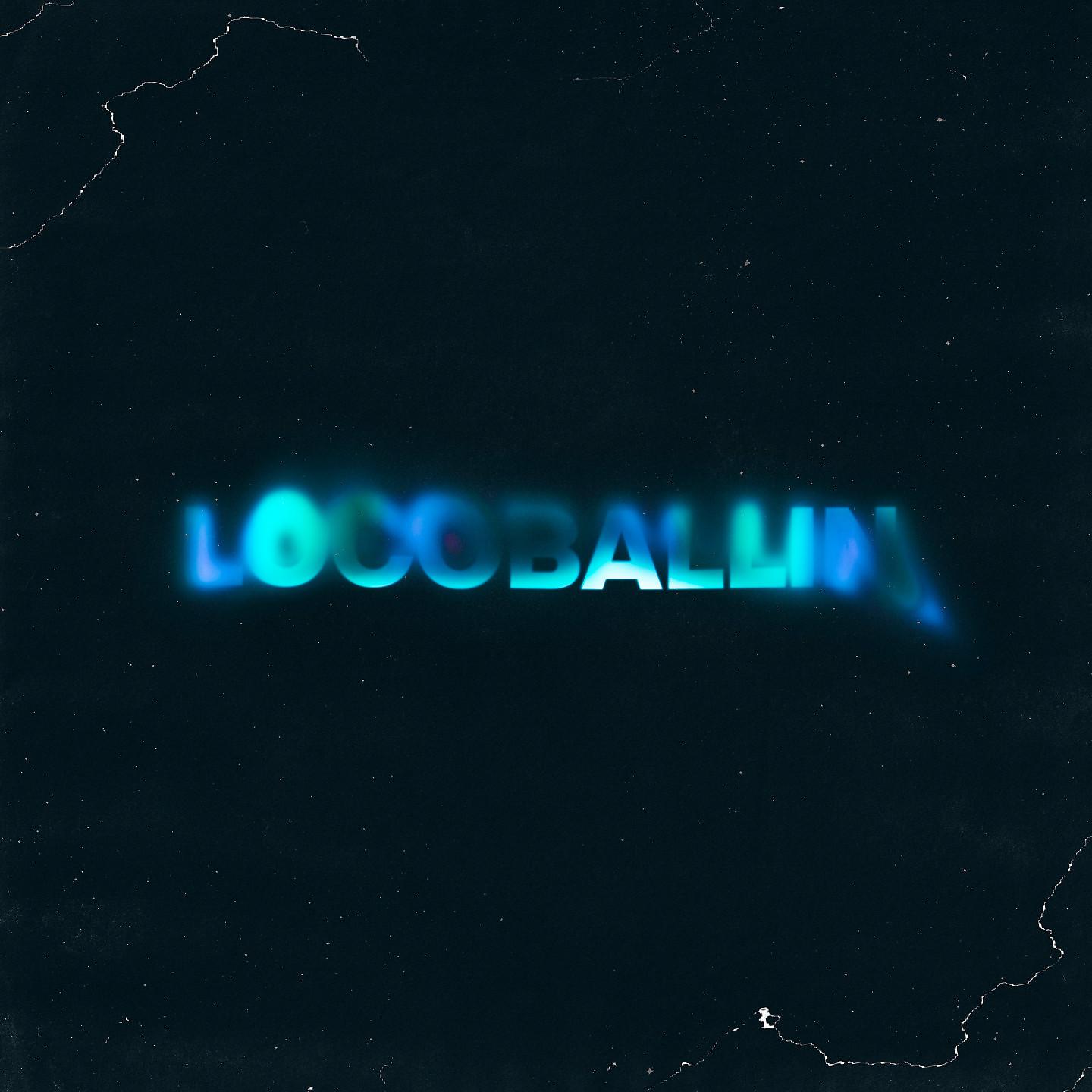 Постер альбома LOCOBALLIN