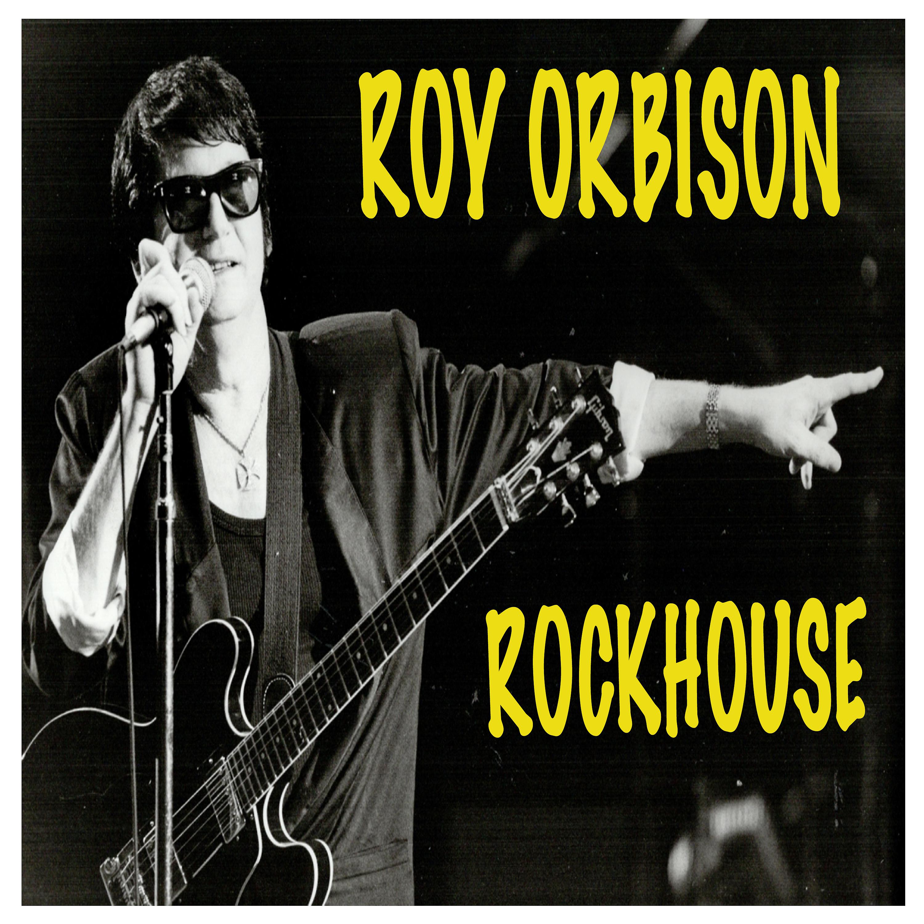 Постер альбома Roy Orbison Rockhouse