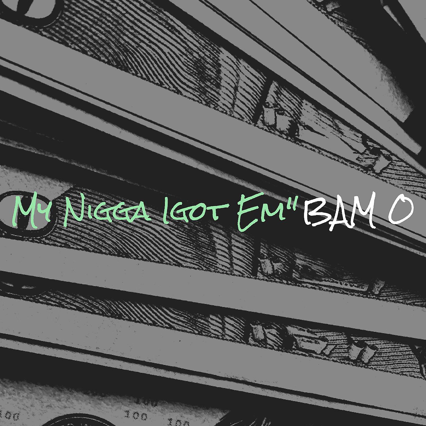 Постер альбома My Nigga Igot Em"