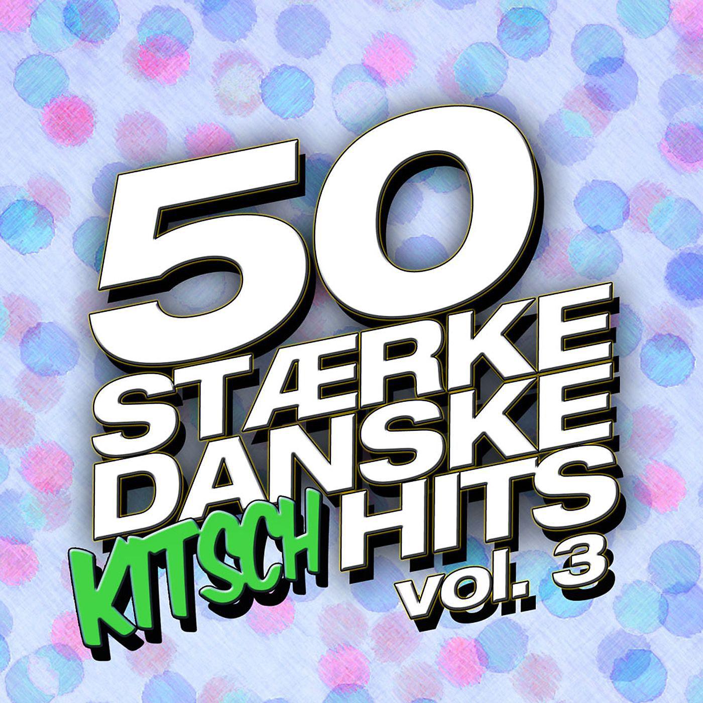 Постер альбома 50 Stærke Danske Kitsch Hits (Vol. 3)