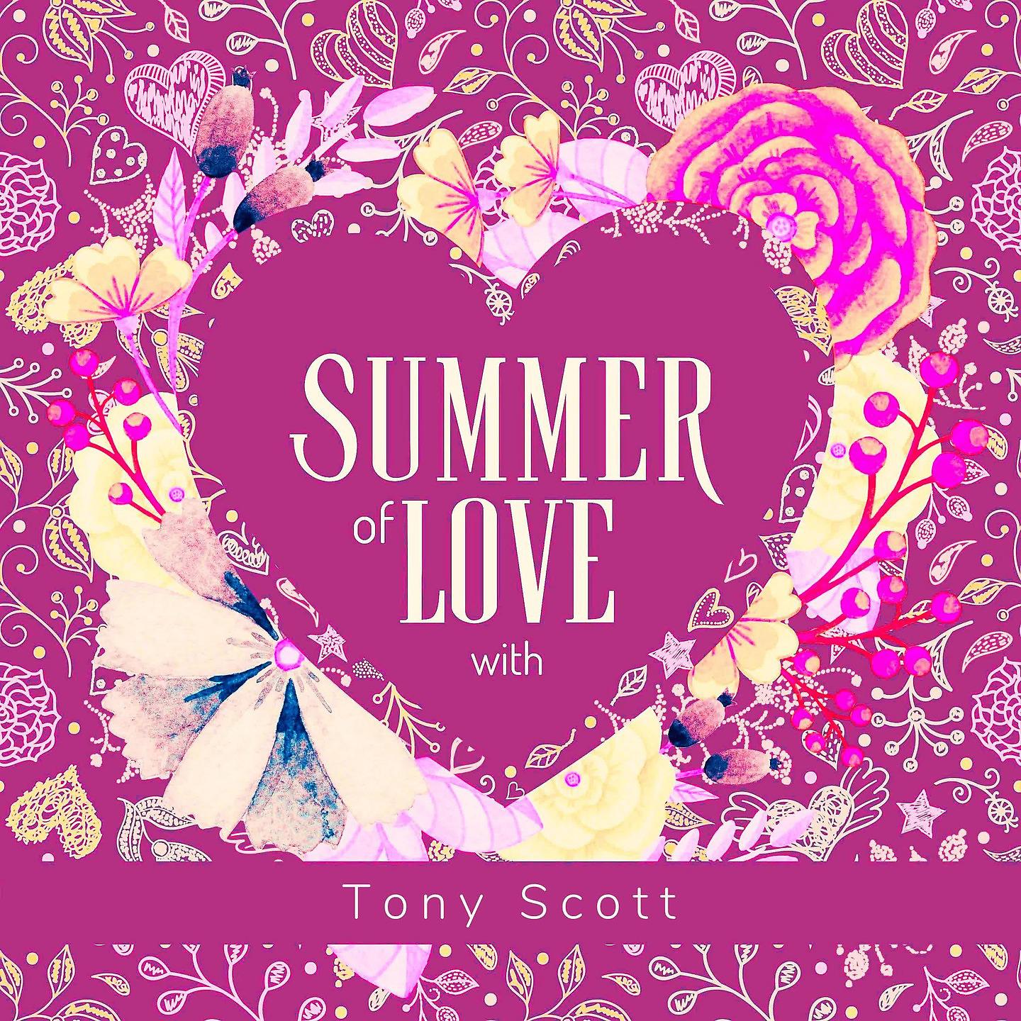 Постер альбома Summer of Love with Tony Scott