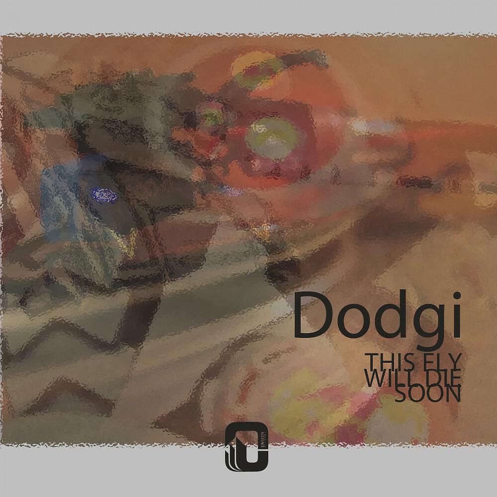 Dodgi - This Fly Will Die Soon