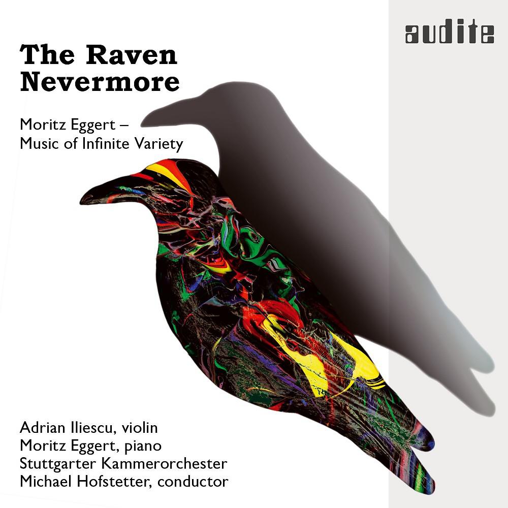 Постер альбома The Raven Nevermore (Moritz Eggert - Music of Infinite Variety)