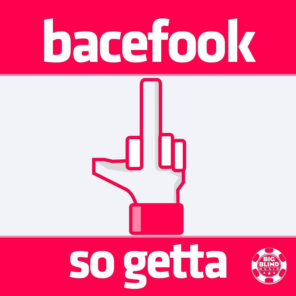 Bacefook - So Getta (Radio Edit)