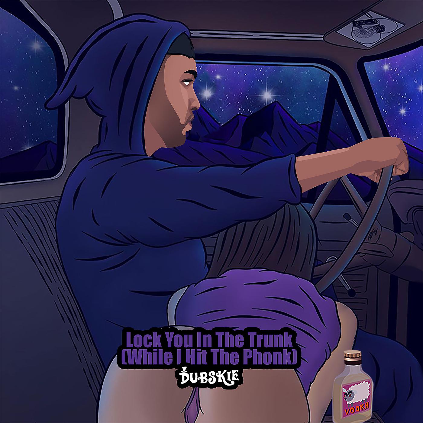 Постер альбома Lock You in the Trunk (While I Hit the Phonk)