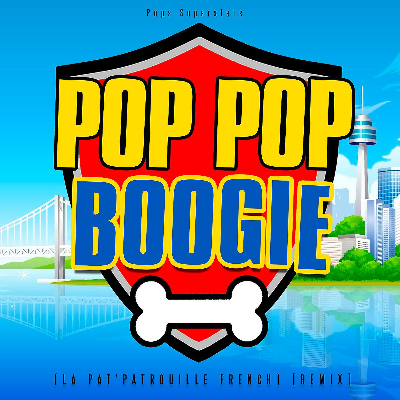 Постер альбома Pop Pop Boogie (La Pat' Patrouille French) [Remix]