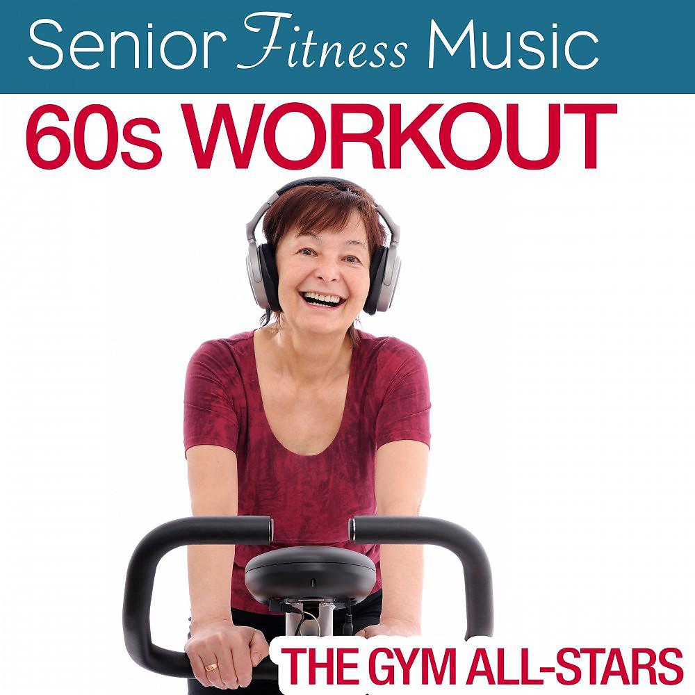 Постер альбома Senior Fitness Music: 60's Workout
