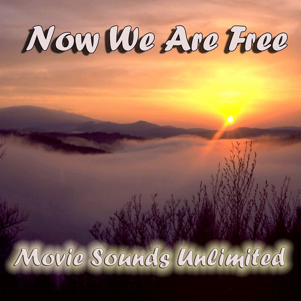 Movie Sounds Unlimited - Now We Are Free (From 