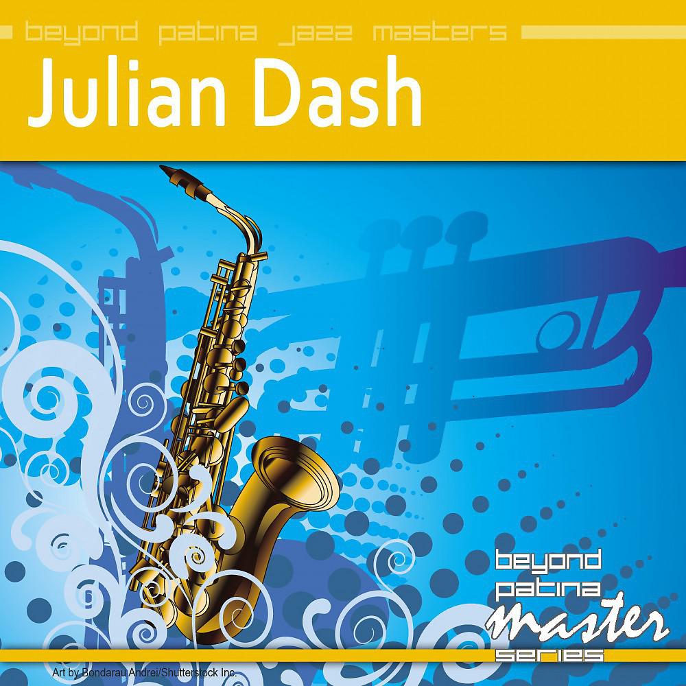 Постер альбома Beyond Patina Jazz Masters: Julian Dash
