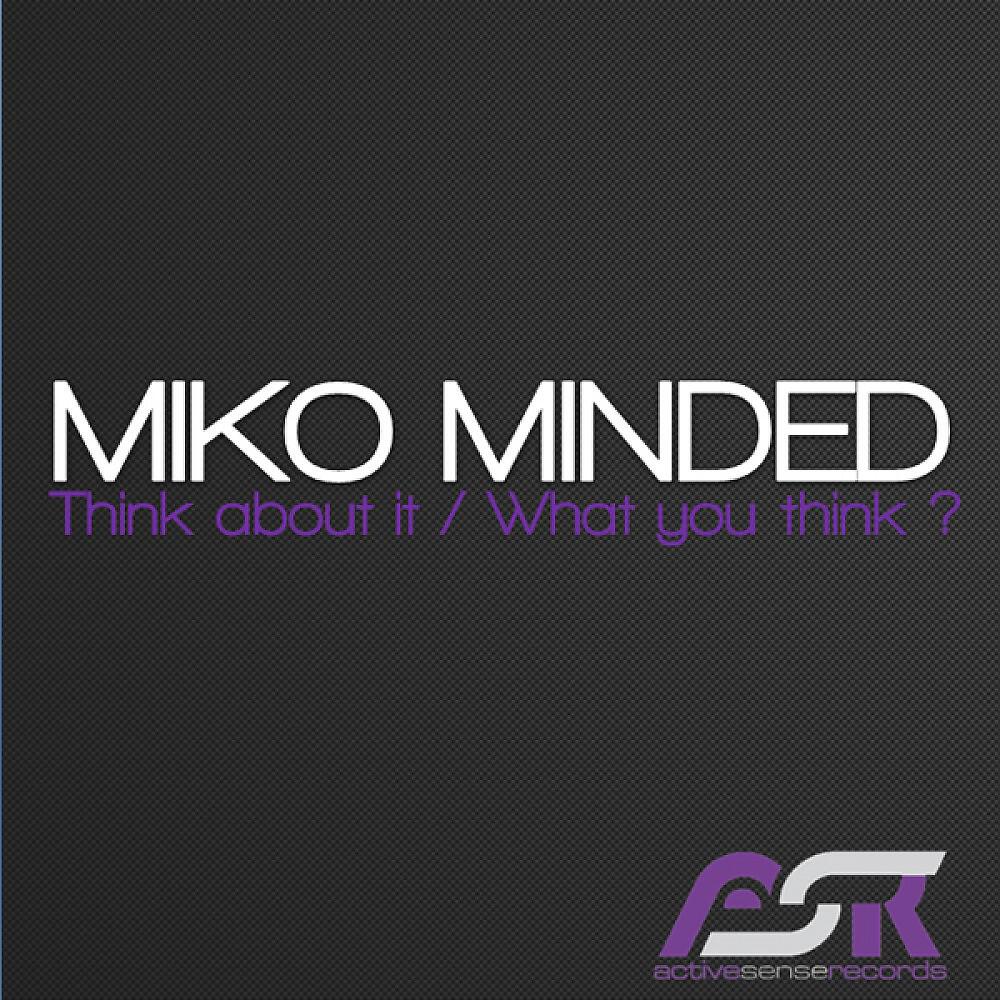 Miko Minded - Think about it (Original Mix)