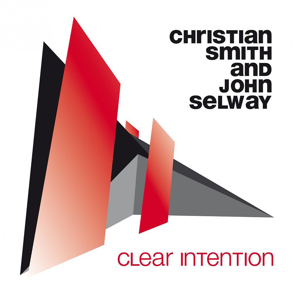 Christian Smith & John Selway - Clear Intention (Original Mix)