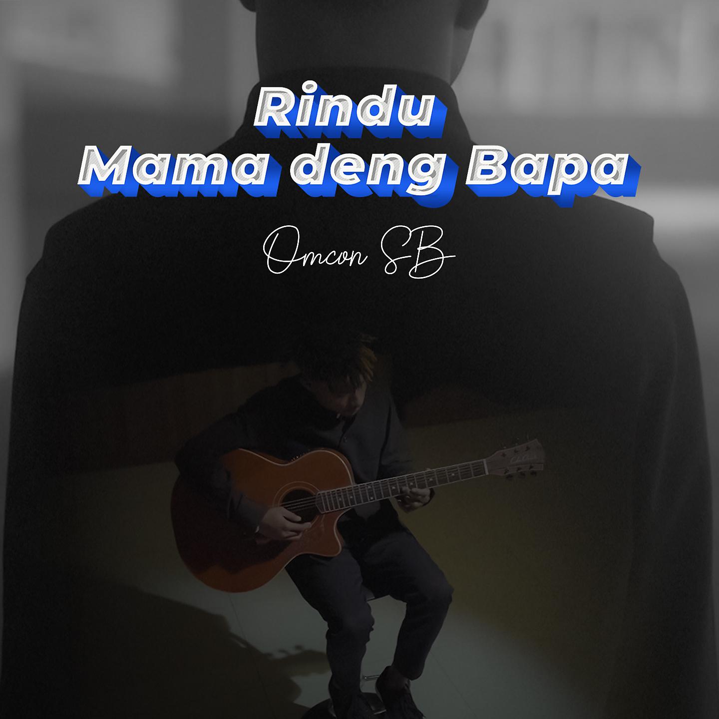 Постер альбома Rindu Mama Deng Bapa