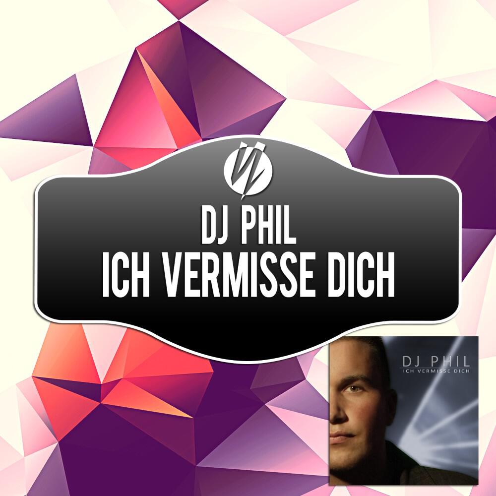 DJ Phil - Ich Vermisse Dich (Club Mix)