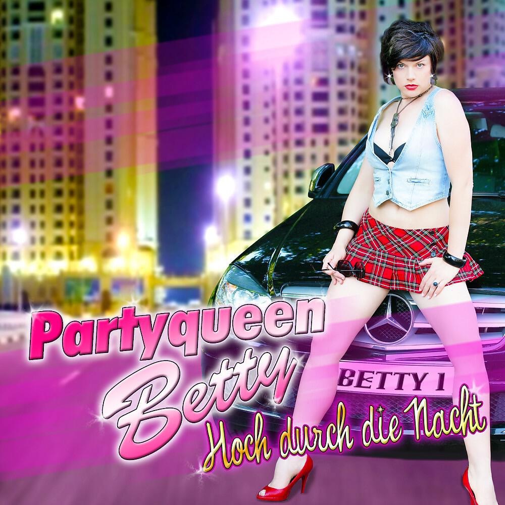 Partyqueen Betty - Hoch durch die Nacht (Hier geht die Party ab - Radio Mix)