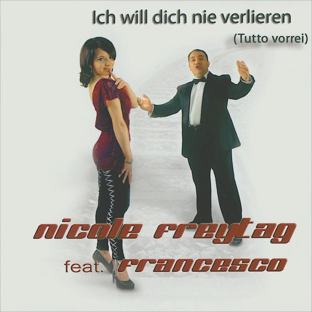 Nicole Freytag & francesco - Ich will dich nie verlieren (Tutto vorrei) [Instrumental]