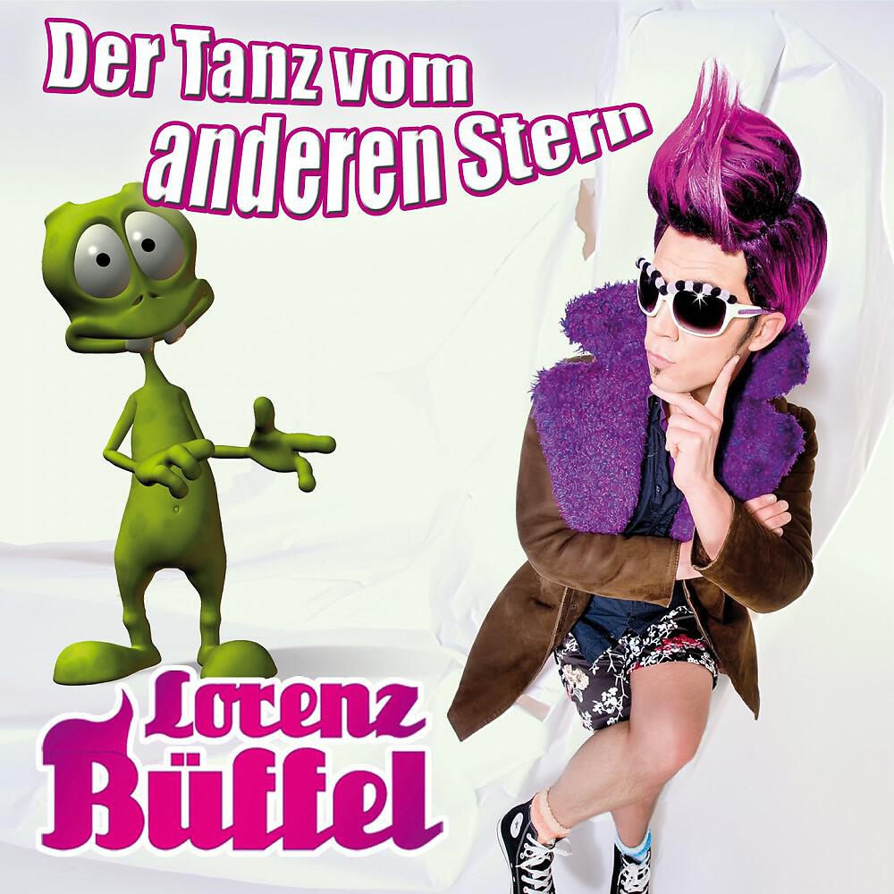 Lorenz Büffel - Der Tanz vom anderen Stern