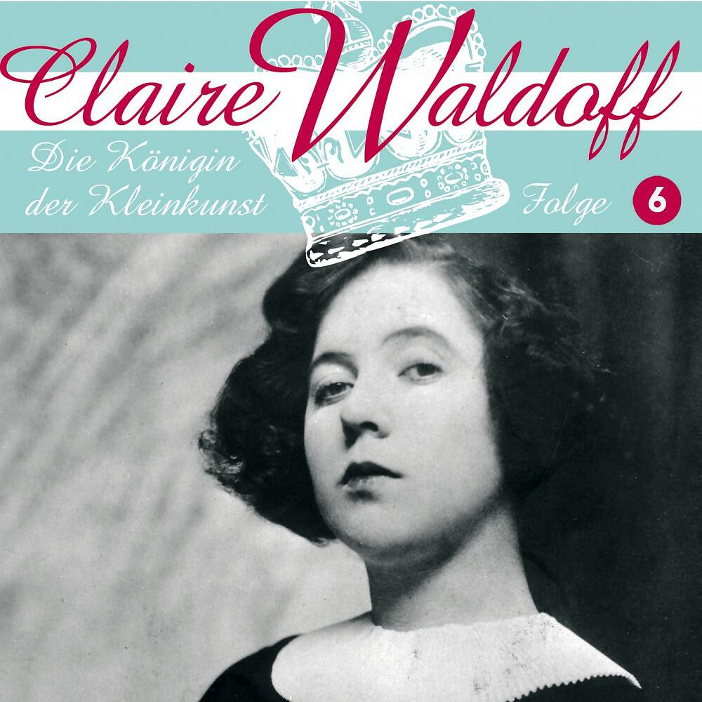 Claire Waldoff - Mensch dir hängt ja?n Zippel raus