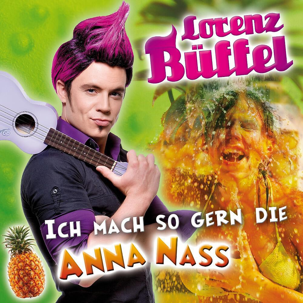 Lorenz Büffel - Ich mach so gern die Anna Nass (Karaoke Version)