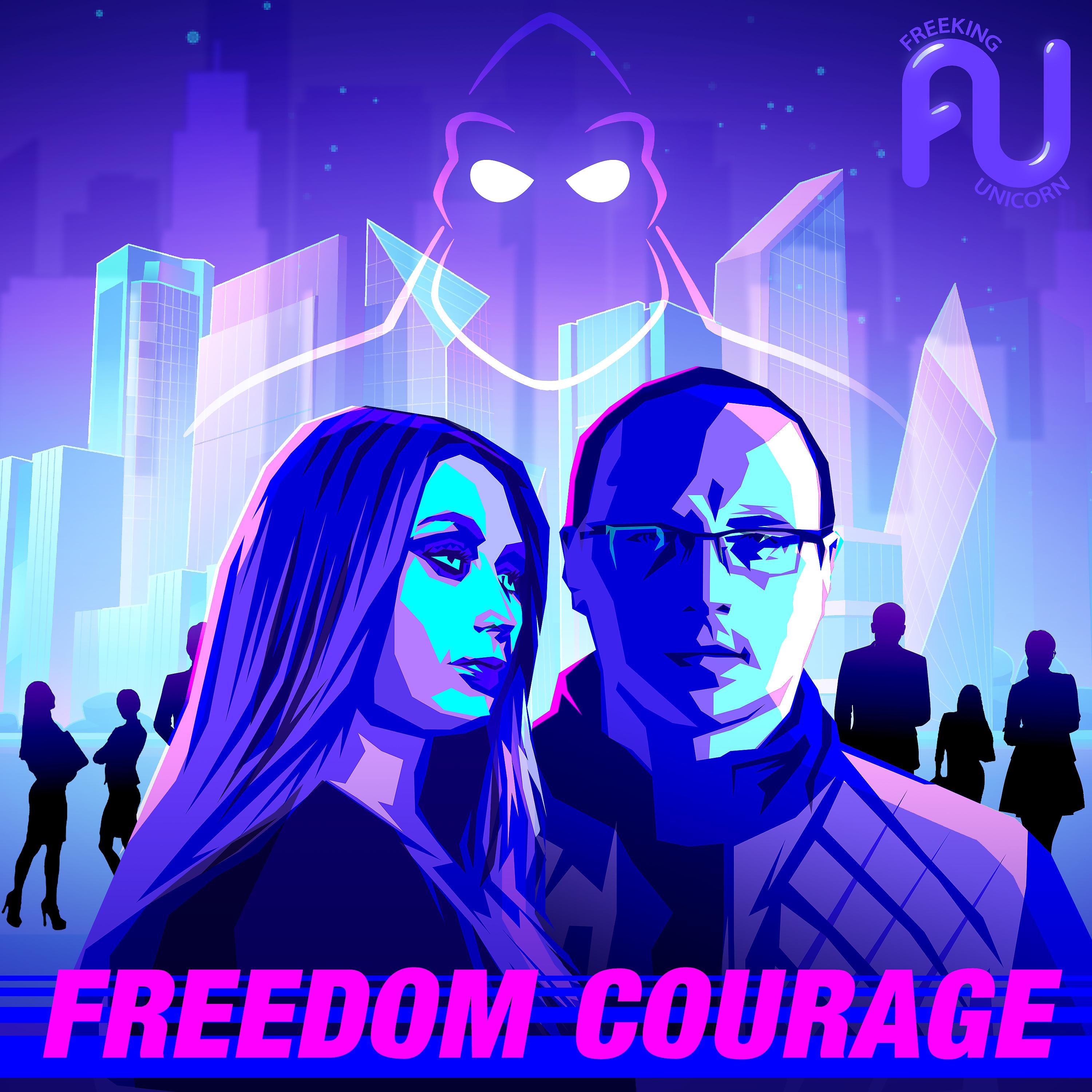Постер альбома Freedom Courage - Freeking Unicorn