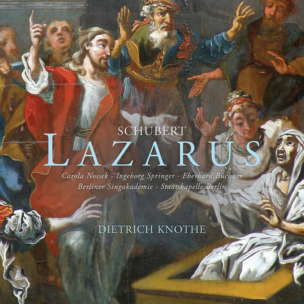 Staatskapelle Berlin & Dietrich Knothe - Lazarus, D. 689, Act 2: Largo