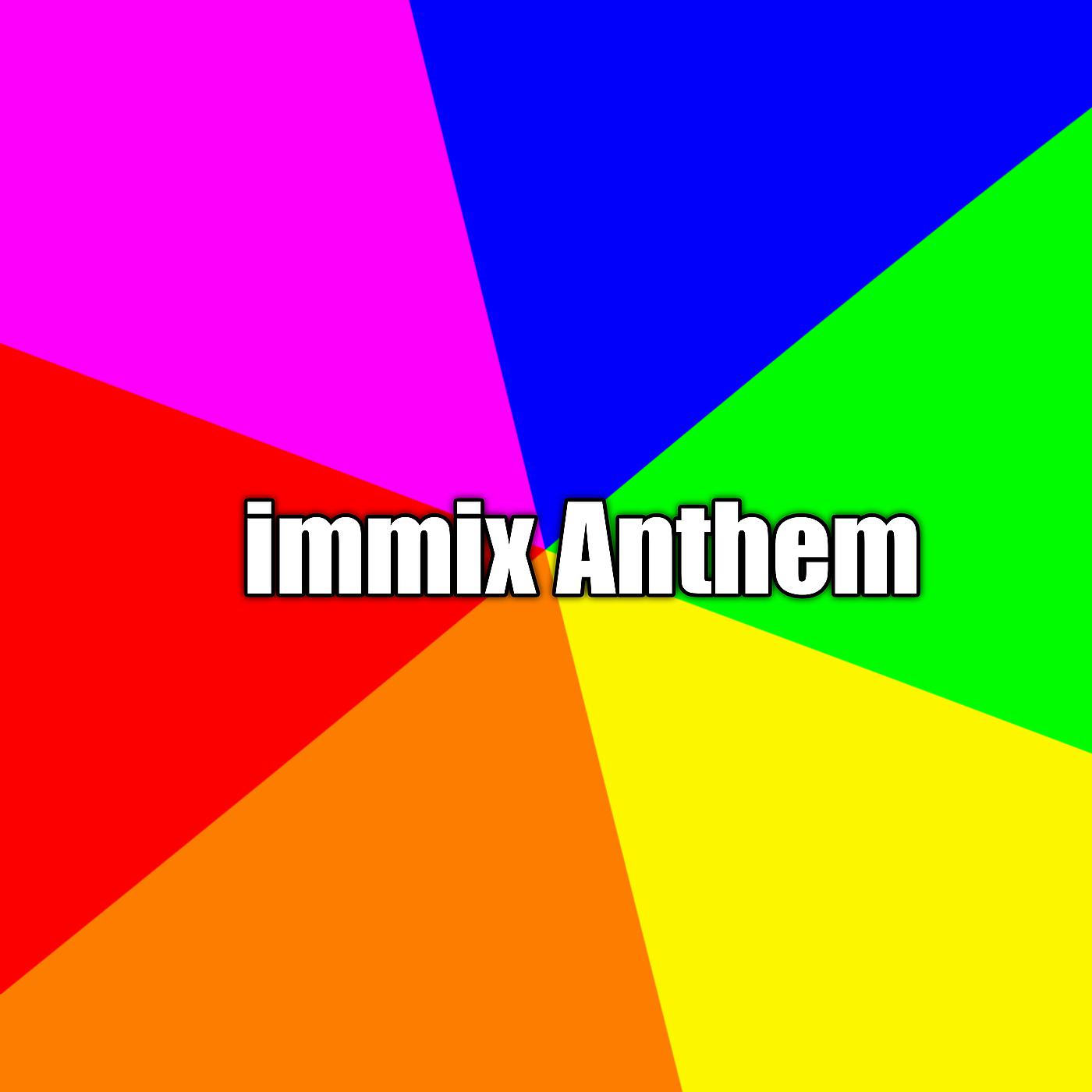 Постер альбома Immix Anthem