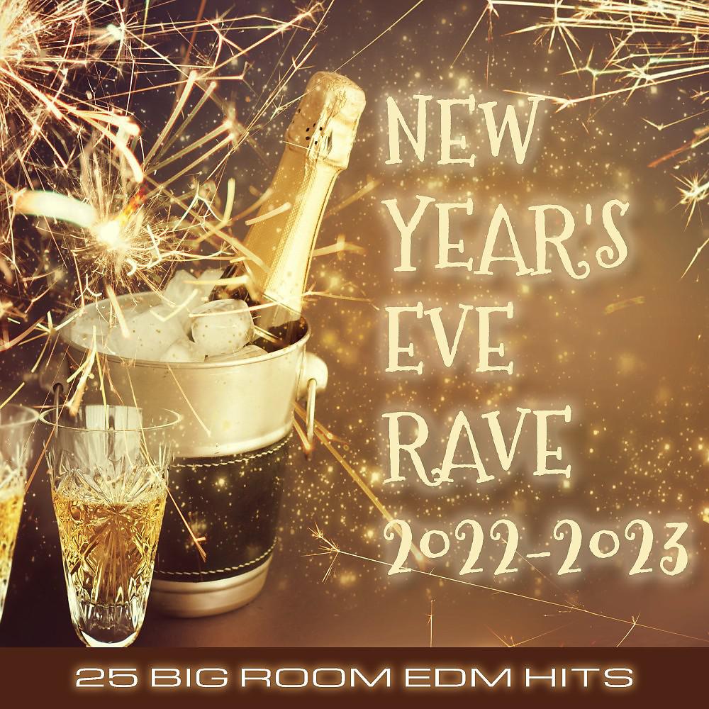 Постер альбома New Year's Eve Rave 2022-2023 (25 Big Room EDM Hits)