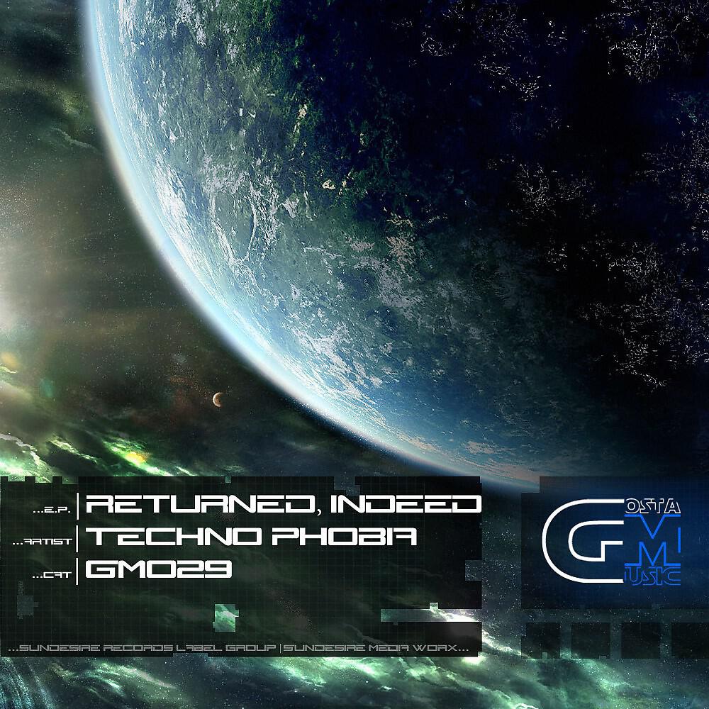 Techno Phobia - Returned, Indeed (Original Mix)