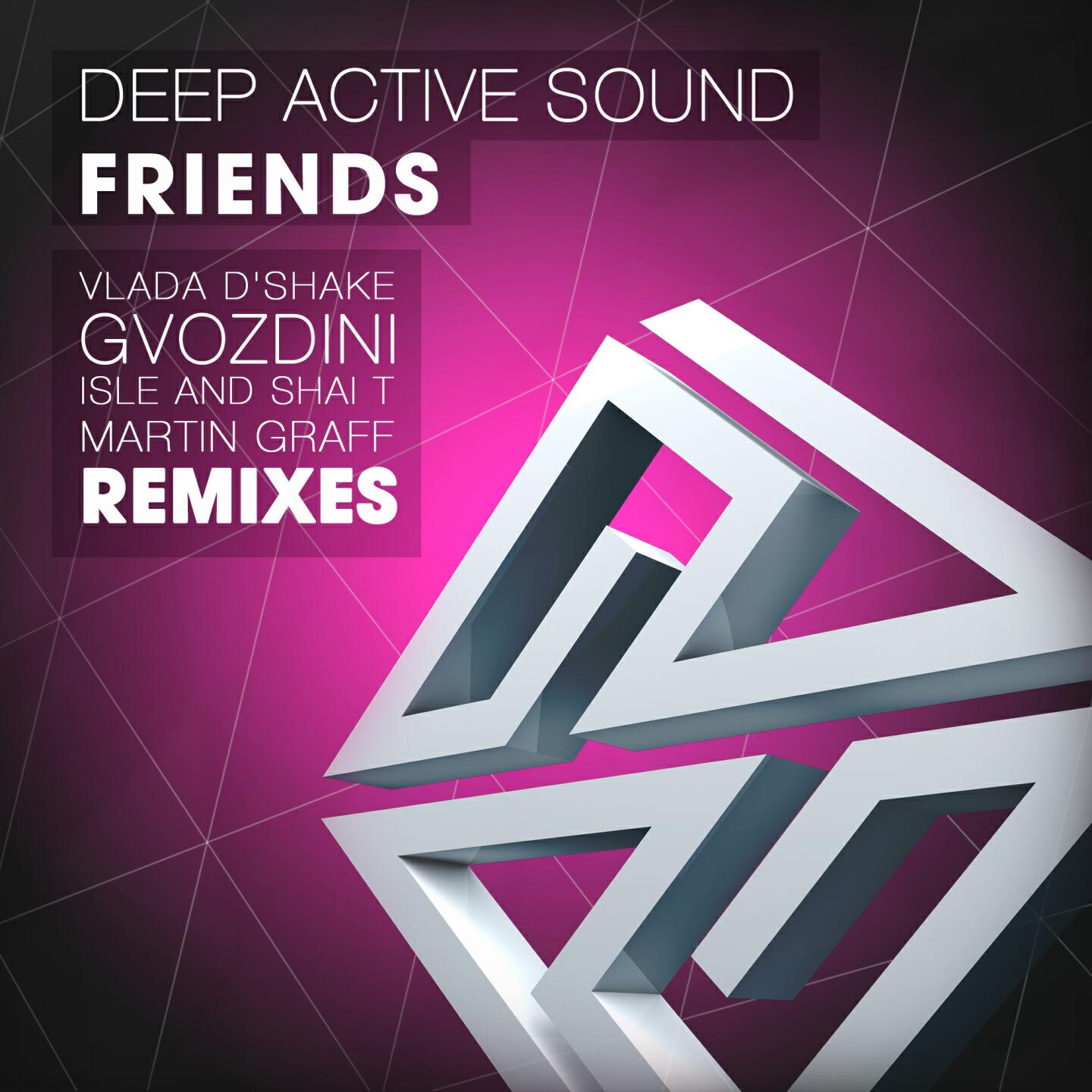 Deep Active Sound - Friends (Shai T Remix)